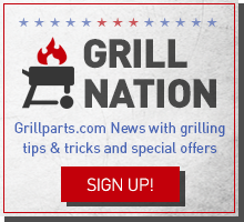 Sign up for grill parts tips, tricks &amp; special offers